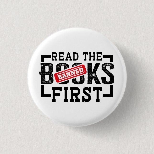Read Banned Books First Funny Book Lovers Button (Front)
