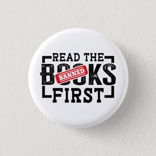 Read Banned Books First Funny Book Lovers Button