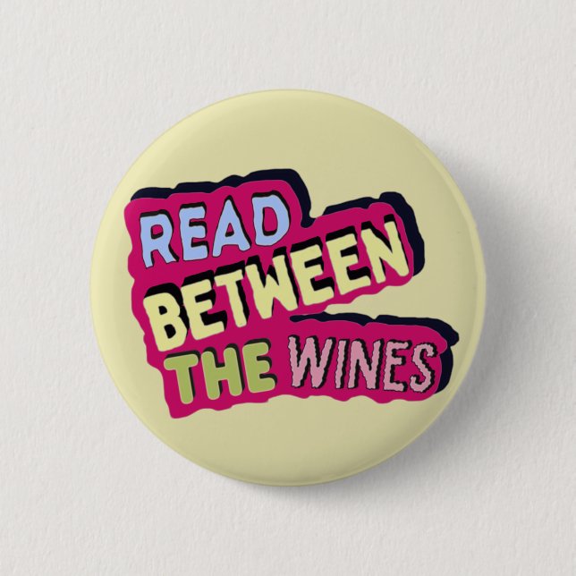 Read between the wines, book lover & wine drinker button (Front)