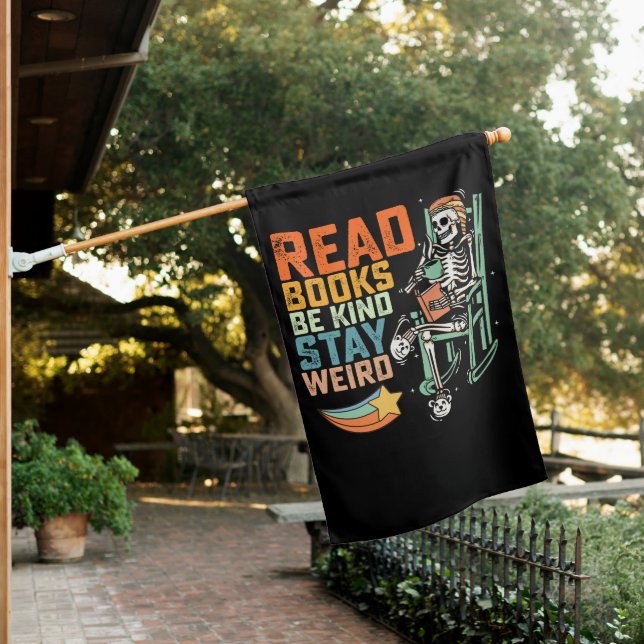 Read Books Be Kind Stay Weird Skeleton House Flag (In SItu)