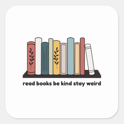 read books be kind stay weird square sticker