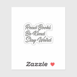 Read Books. Be Kind. Stay Weird. Tumbler Sticker