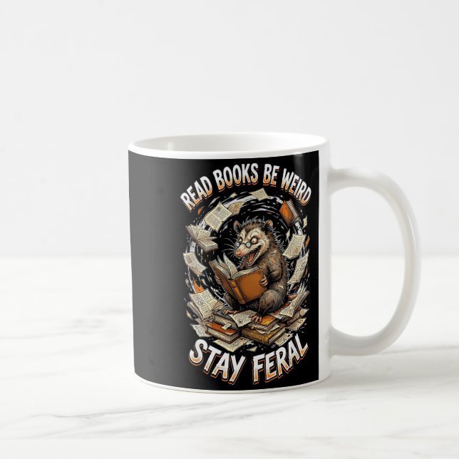 Read books be weird stay feral funny opossum coffee mug (Right)