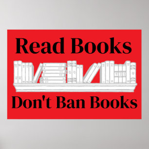 Read Books, Don't Ban Books Poster