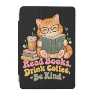 Read Books Drink Coffee Be Kind iPad Case