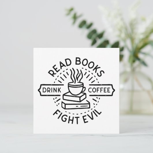 Read books drink coffee fight evil (Standing Front)
