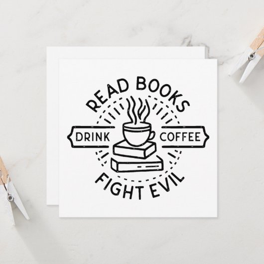 Read books drink coffee fight evil (Front/Back In Situ)