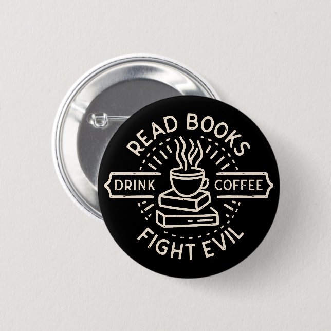 Read books drink coffee fight evil button (Front & Back)