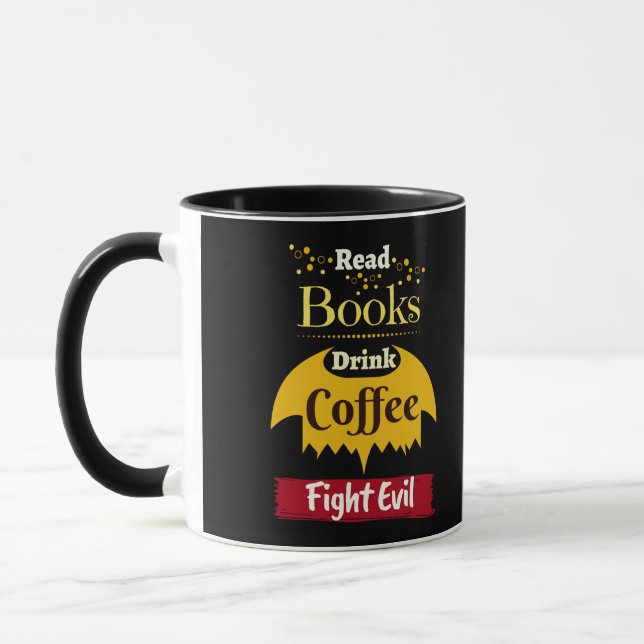 Read Books Drink Coffee Fight Evil Mug (Left)