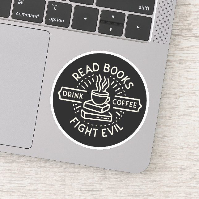 Read books drink coffee fight evil  sticker (Detail)