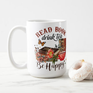 Read Books, Drink Tea & Be Happy Coffee Mug