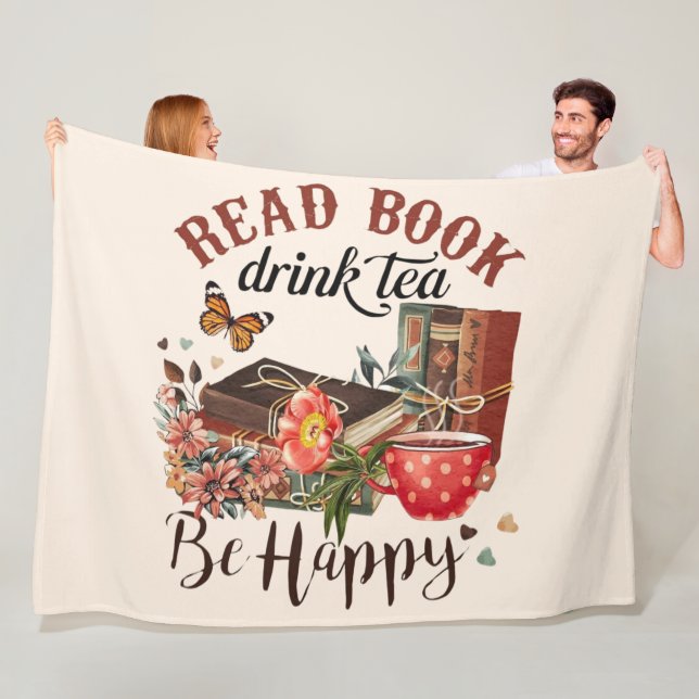 Read Books, Drink Tea & Be Happy Fleece Blanket (In Situ)