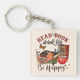 Read Books, Sip Tea & Be Happy Keychain