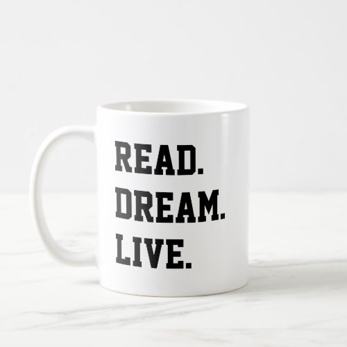 READ DREAM LIVE Black and White Coffee Mug