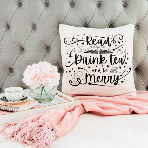 Read Drink Tea and be Merry Pillow