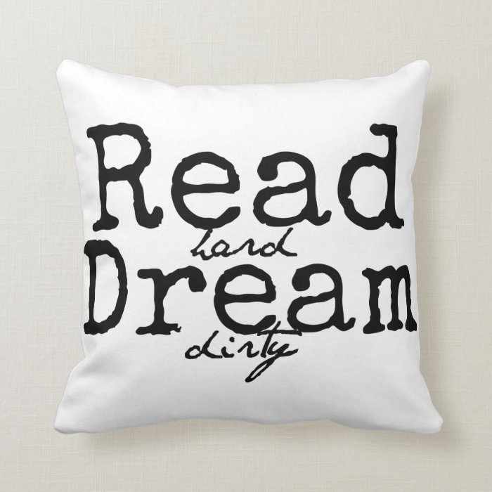 Read Hard Dream Dirty Pillow Zazzle
