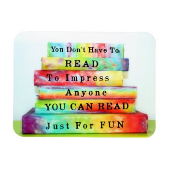 Read Just For Fun Magnet by time2see at Zazzle