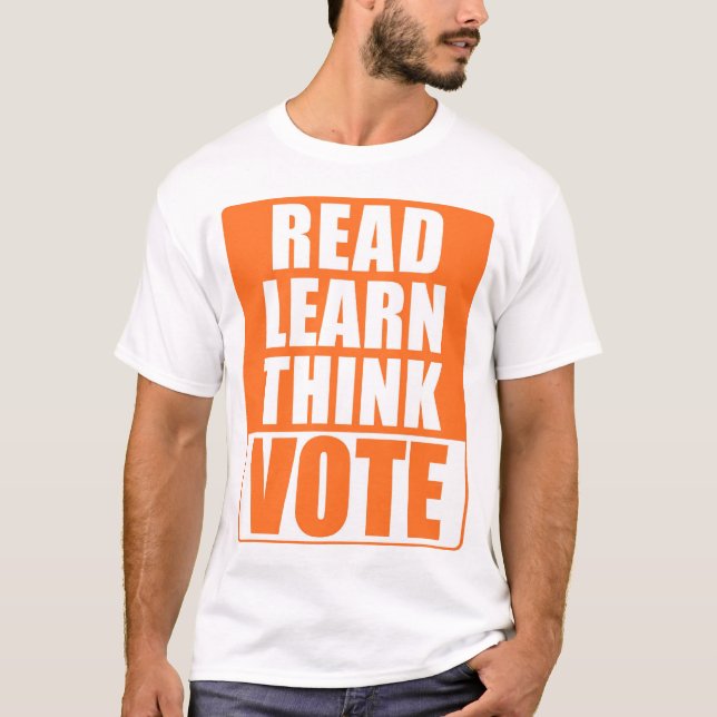 Read Learn Think Vote T-Shirt (Front)