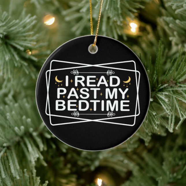 Read Lover, I Read Past My Bedtime, Funny Quote Ceramic Ornament (Tree)