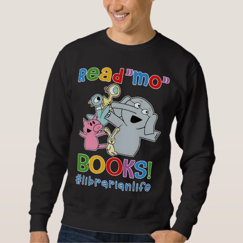 Read Mo Book Cute Teacher Librarian Elephant Pigeo Sweatshirt