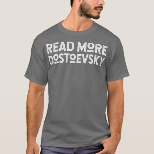 Read More Dostoevsky T_Shirt