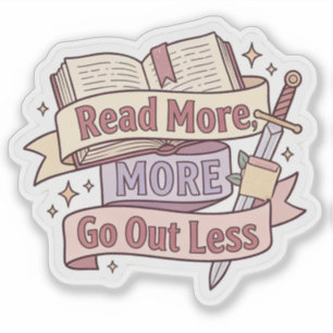 Read more go out less - Funny Cosy Reader Sticker