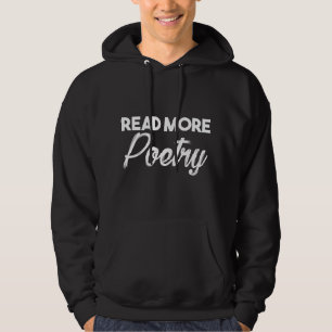 Read More Poetry Poem Lover Poet Writing Hoodie