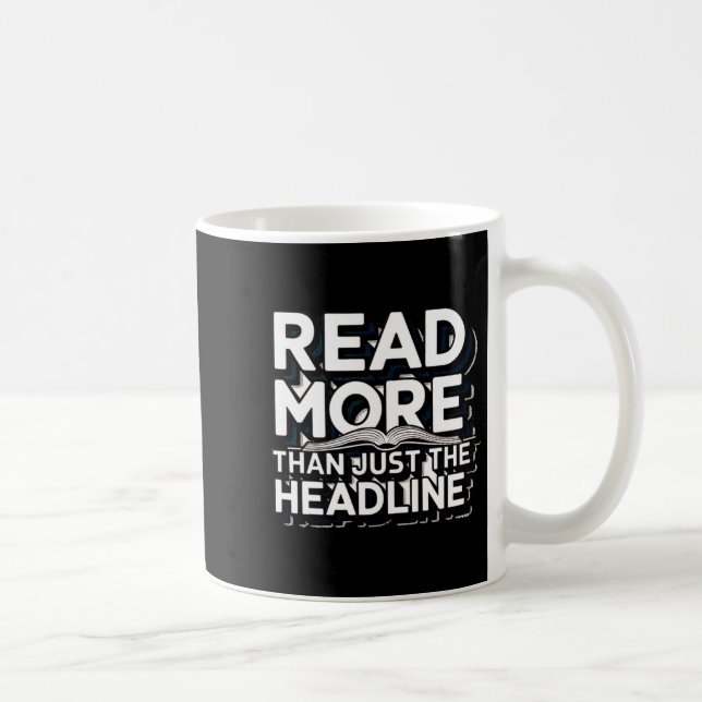 Read More Than Just The Headline Funny Quote Sloga Coffee Mug (Right)