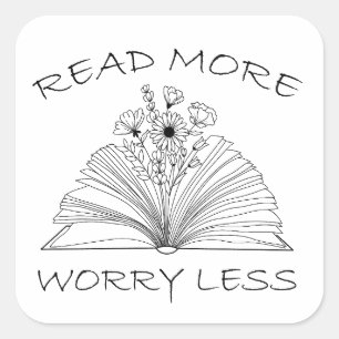 Read More Worry Less, Funny Book Quote Square Sticker