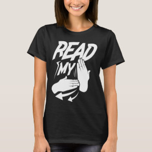 Read My Hand Deaf American Sign Language T-Shirt