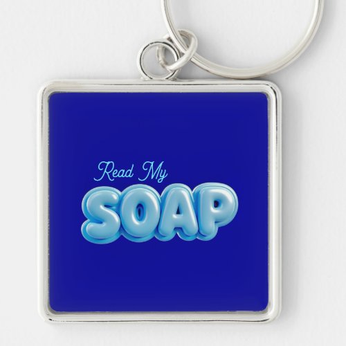 "Read My SOAP" Blue Keychain