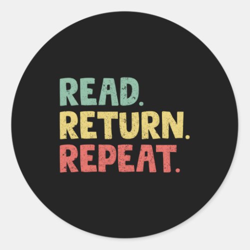 Read Return Repeat Librarian Library Worker Classic Round Sticker