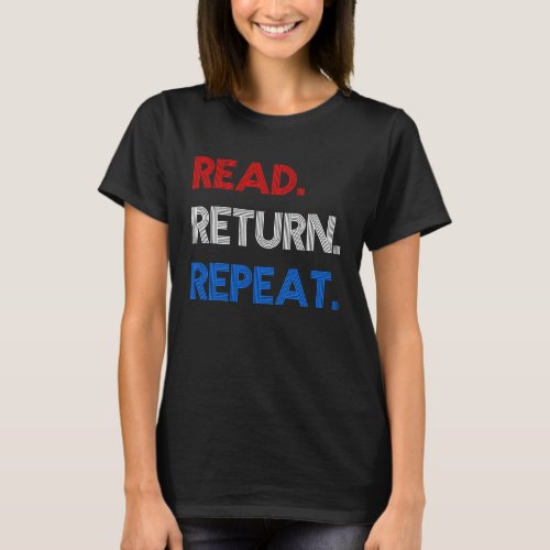 Read Return Repeat Reading Librarians Coworker App T_Shirt
