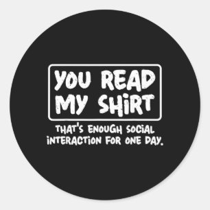 Read Shirt Funny Sarcastic Introvert Humor Quote Classic Round Sticker