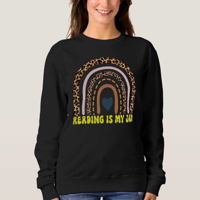 Read Teacher Rainbow Leopard  Reading Is My Jam 17 Sweatshirt (Front)