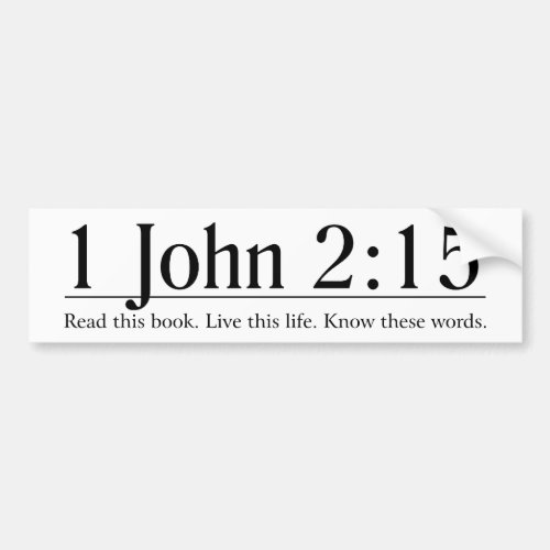 Read the Bible 1 John 215 Bumper Sticker