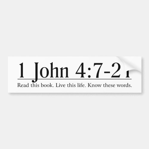 Read the Bible 1 John 47_21 Bumper Sticker