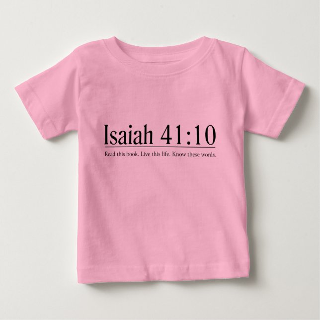 Read the Bible Isaiah 41:10 Baby T-Shirt (Front)