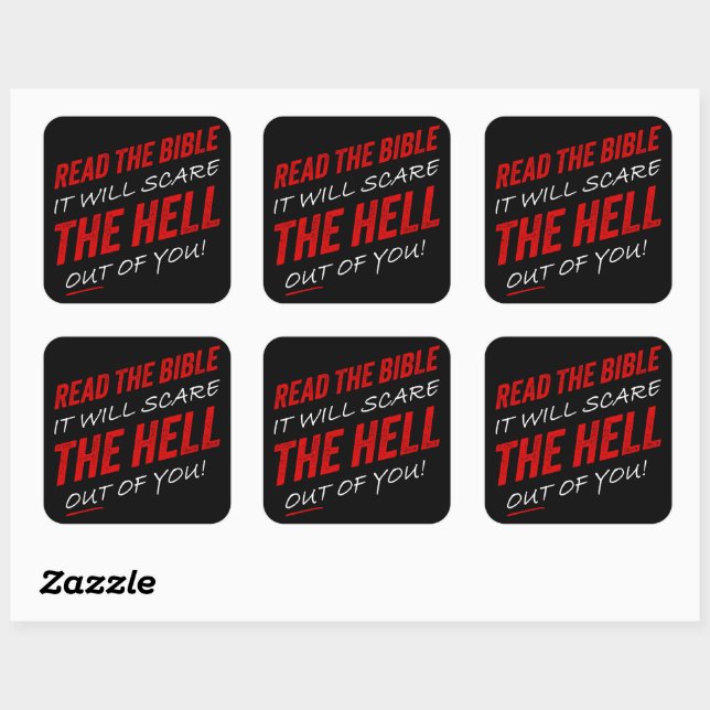 Read The Bible – It Will Scare The Hell Out of You Square Sticker (Sheet)