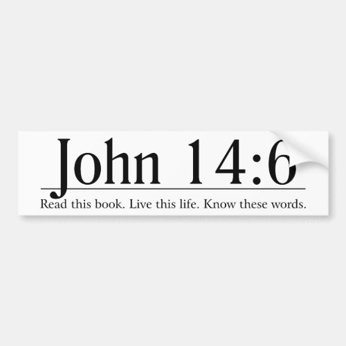 Read the Bible John 146 Bumper Sticker