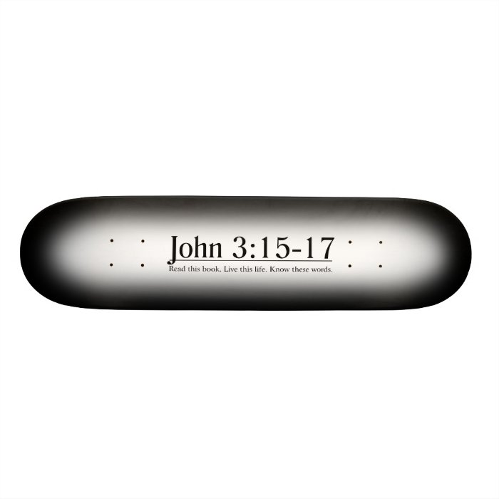 Read the Bible John 315 17 Skate Boards