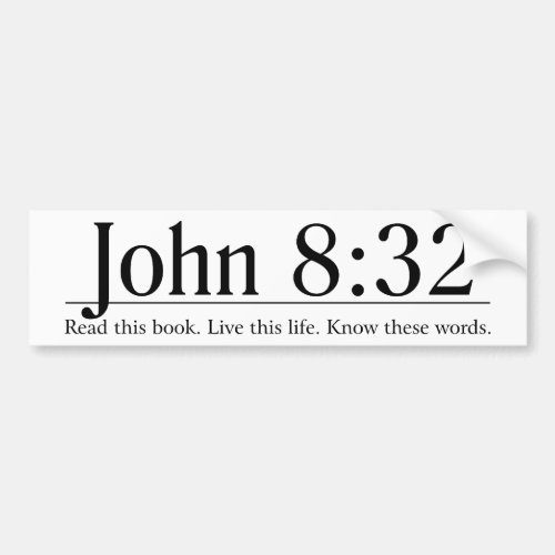 Read the Bible John 832 Bumper Sticker