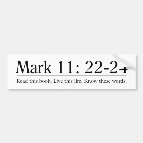 Read the Bible Mark 1122_24 Bumper Sticker