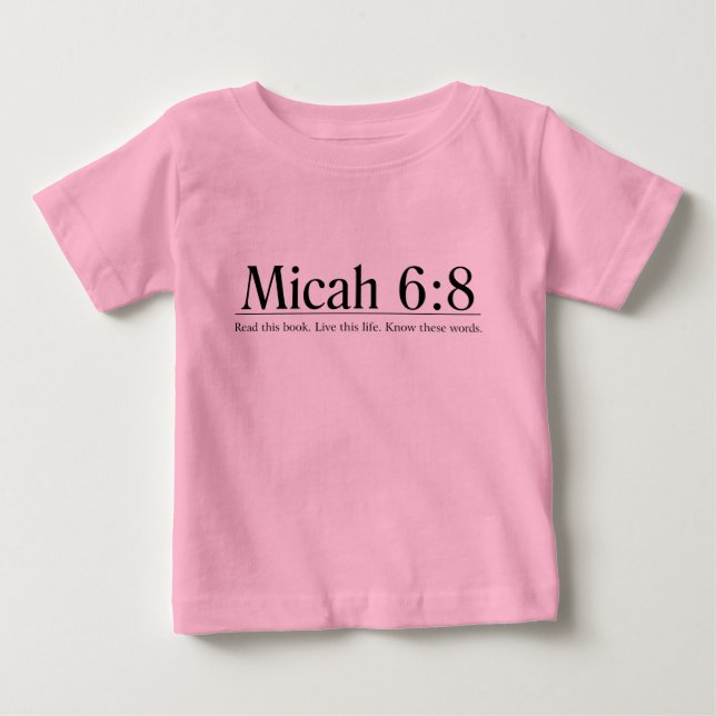 Read the Bible Micah 6:8 Baby T-Shirt (Front)