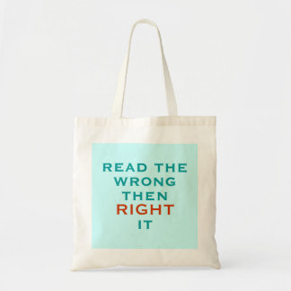 read the wrong then RIGHT it Tote Bag
