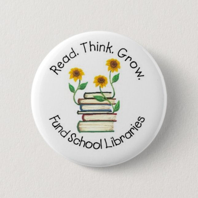 Read Think Grow - Fund School Libraries (Wallace1) Pinback Button (Front)