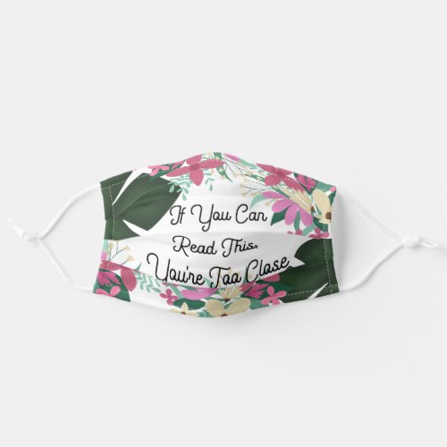 Read This Too Close Quote Floral Monstera Safety Adult Cloth Face Mask