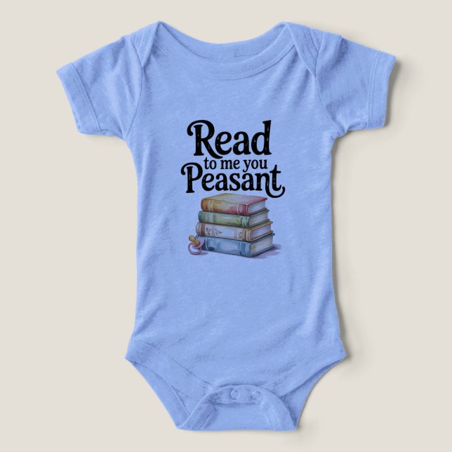 Read to Me You Peasant Funny Infant Bodysuit (Design Front)