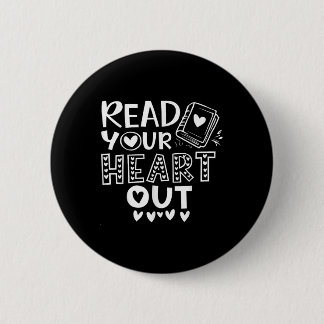 Read Your Heart Out Cute For Teacher Women Love Re Button