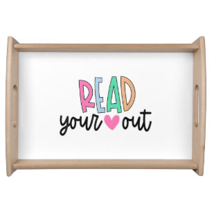 Read Your Heart Out Cute for Teacher Women Love Re Serving Tray